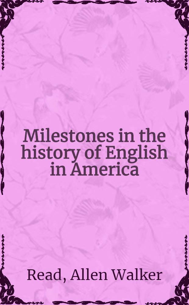 Milestones in the history of English in America = Вехи истории английского языка в Америке.