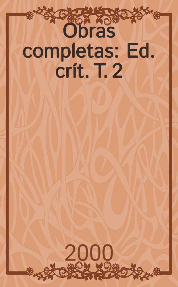 Obras completas : Ed. cr&iacute;t. T. 2 : 1875-1876