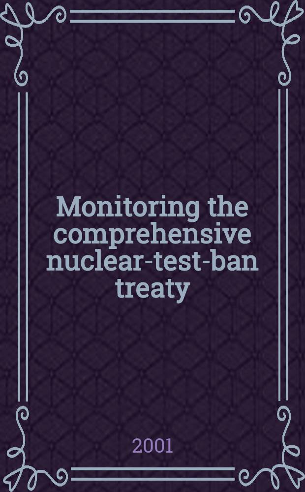 Monitoring the comprehensive nuclear-test-ban treaty : Source processes a. explosion yield estimation = Контроль договора о полном запрещении испытаний ядерного оружия