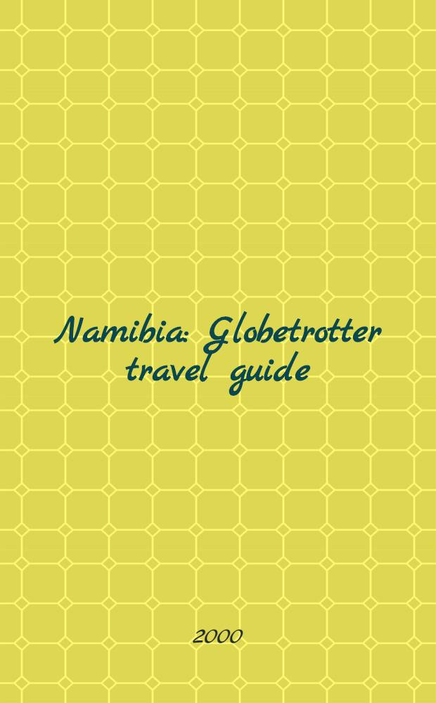 Namibia : Globetrotter travel guide
