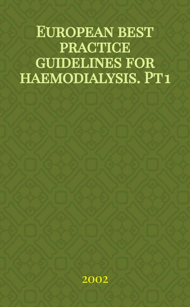 European best practice guidelines for haemodialysis. Pt 1