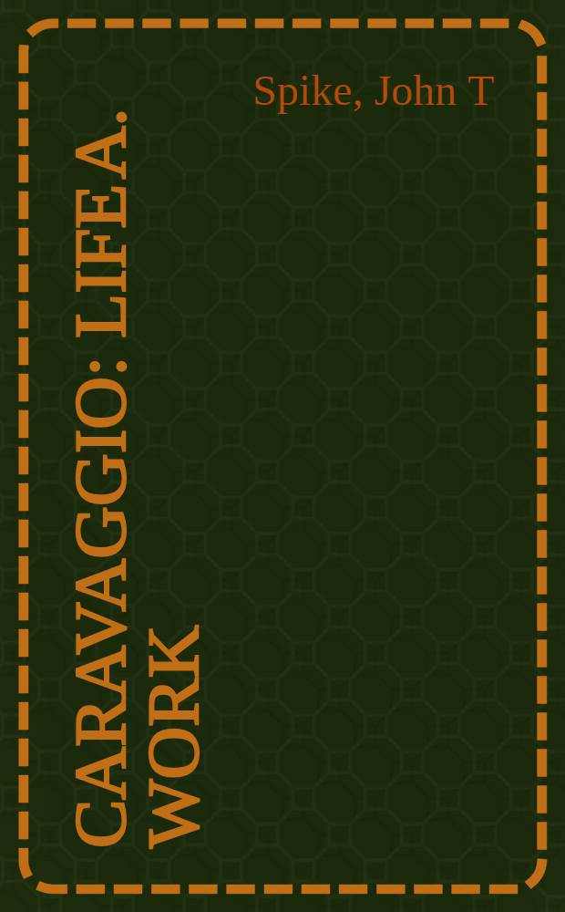 Caravaggio : Life a. work = Караваджо