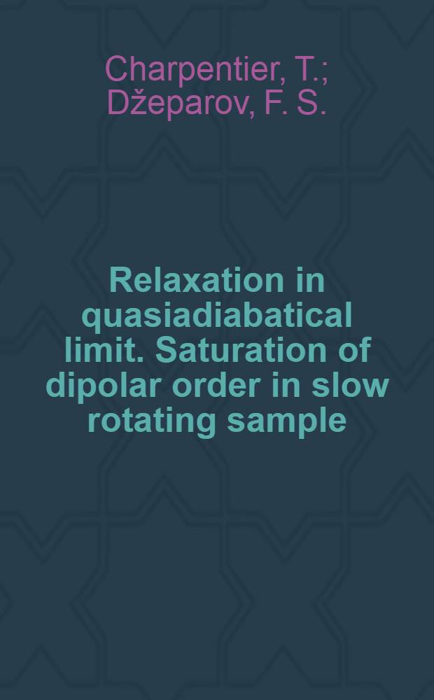 Relaxation in quasiadiabatical limit. Saturation of dipolar order in slow rotating sample