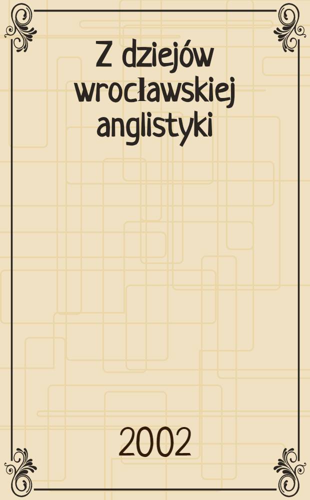 Z dziejów wrocławskiej anglistyki = Из истории английских исследований во Вроцлаве
