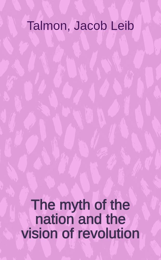 The myth of the nation and the vision of revolution : The origins of ideological polarisation in the twentieth century = Миф нации и видение революции