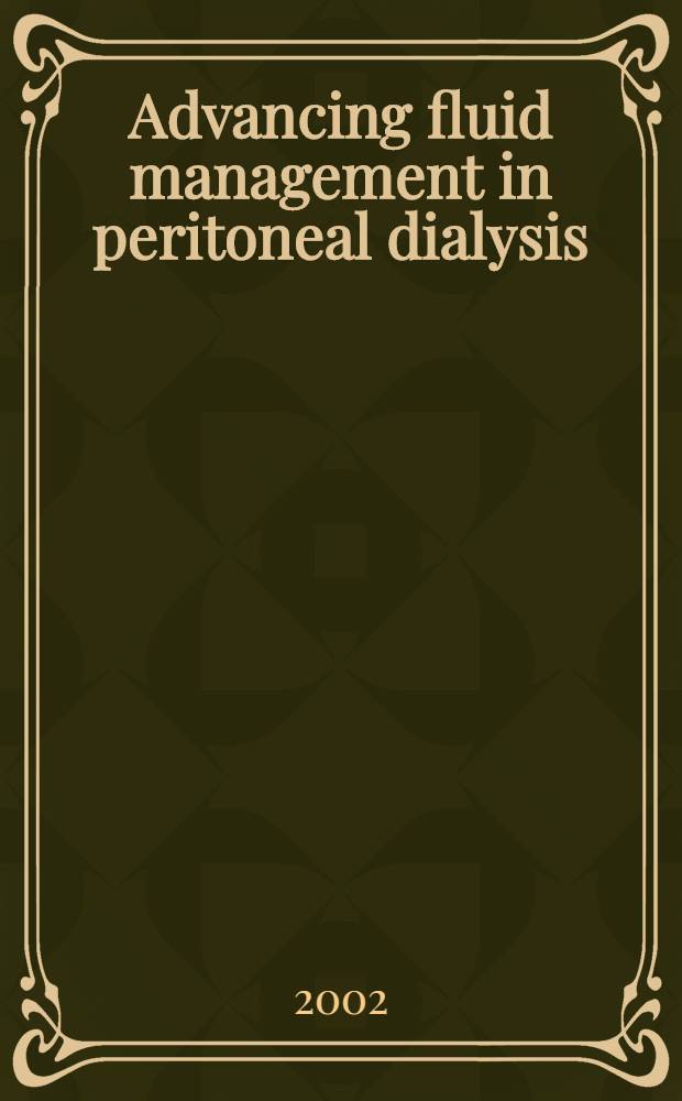 Advancing fluid management in peritoneal dialysis = Успехи в проведении перитонеального диализа.