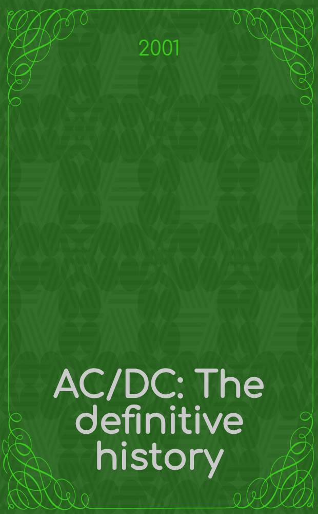 AC/DC : The definitive history : The Keerang files = AC/DS, группа