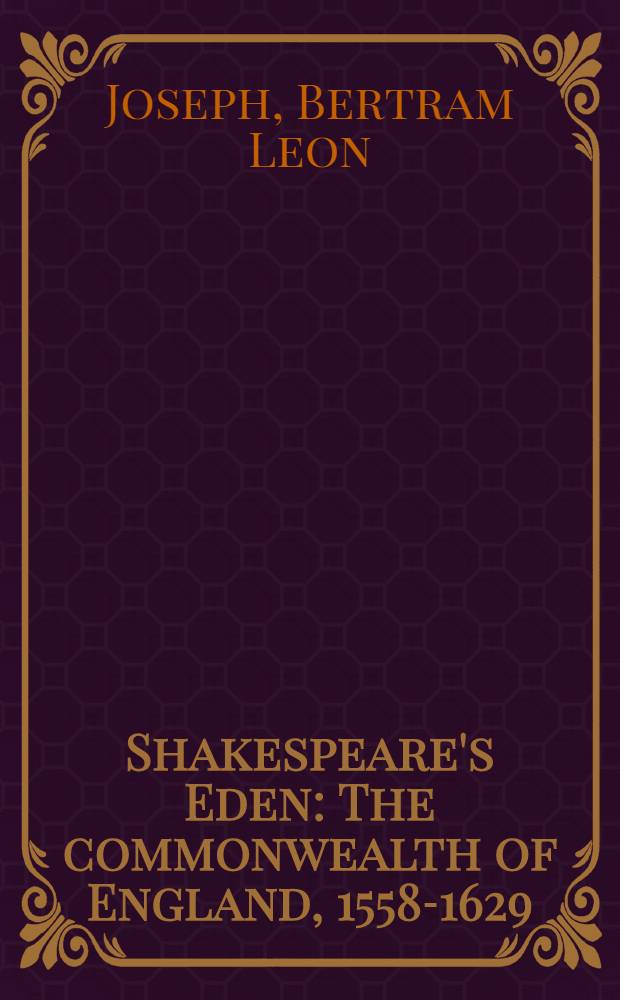 Shakespeare's Eden : The commonwealth of England, 1558-1629 = Шекспировский Эдем.Государство в Англии 1558-1629