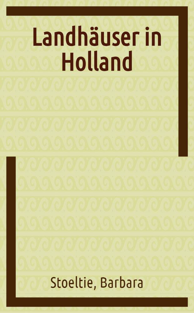 Landhäuser in Holland = Country houses of Holland = Les maisons romantiques de Hollande : Album = Сельские дома Голландии