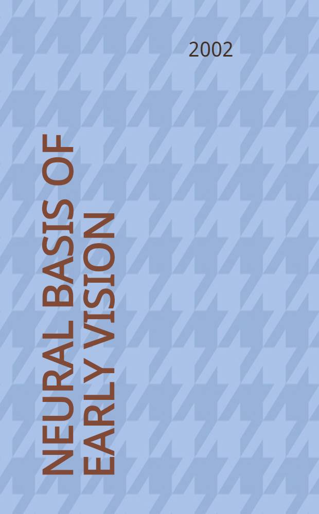 Neural basis of early vision : Progr. a. abstr., Sept. 2-4, 2002