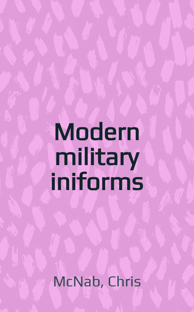 Modern military iniforms = Современное военное обмундирование