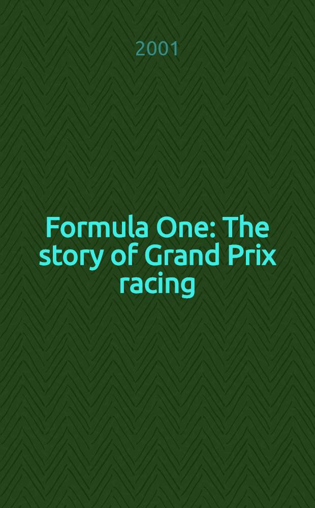 Formula One : The story of Grand Prix racing = Формула один. История гонки гранд при