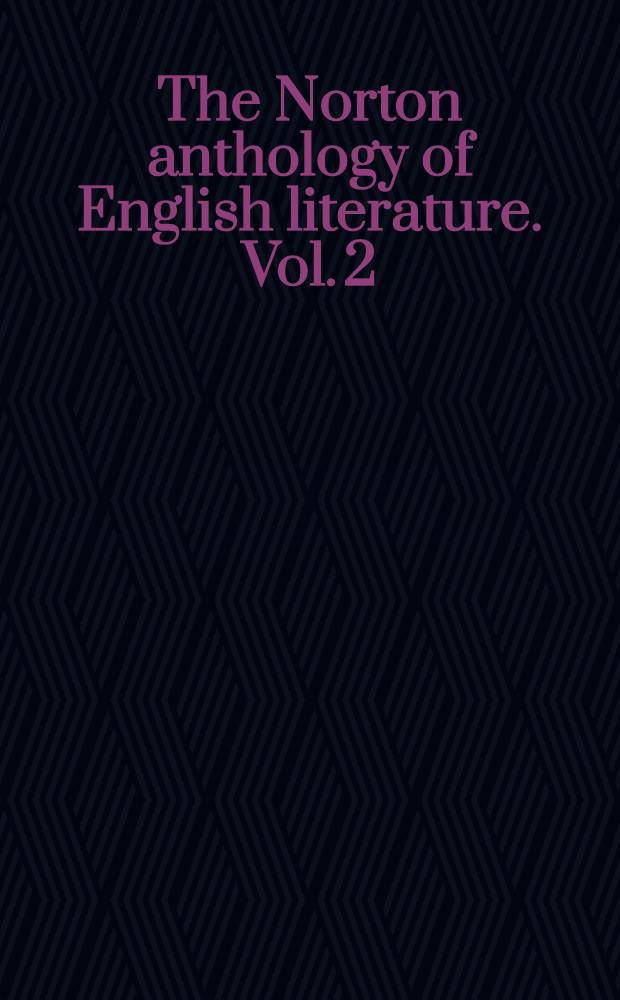 The Norton anthology of English literature. Vol. 2