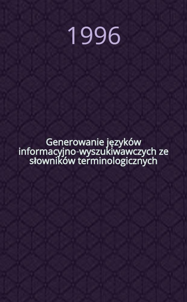 Generowanie języków informacyjno-wyszukiwawczych ze słowników terminologicznych = Создание информационно-поисковых языков из терминологических словников