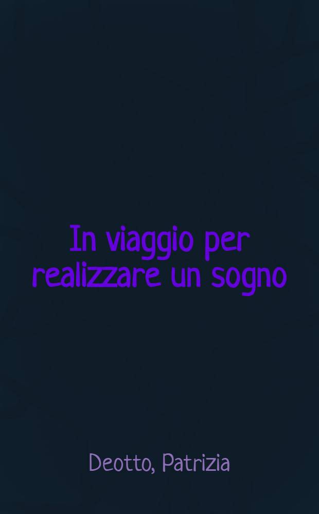 In viaggio per realizzare un sogno : L'Italia e il testo ital. nella cultura russa = Италия и итальянский текст в русской культуре