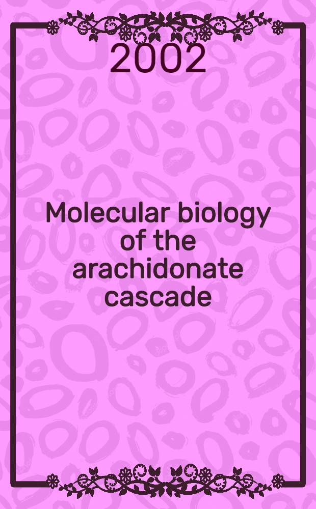 Molecular biology of the arachidonate cascade = Молекулярная биология арахидонового каскада.