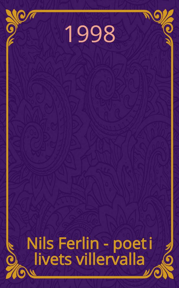 Nils Ferlin - poet i livets villervalla = Нильс Ферлин-поэт и житель суматохи