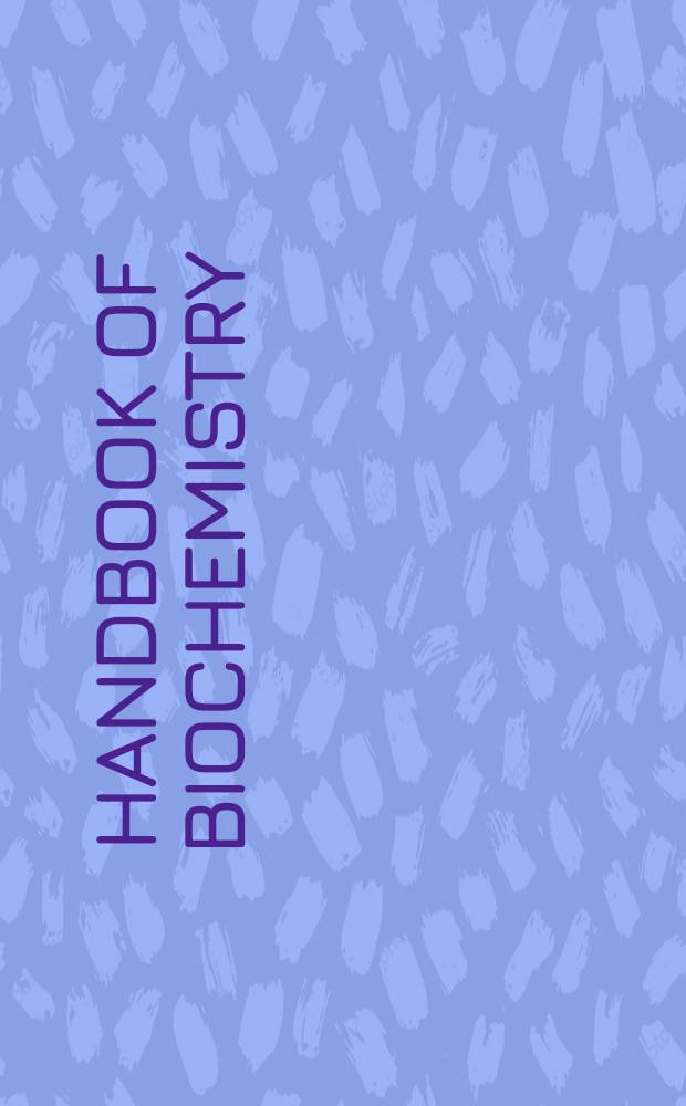 Handbook of biochemistry : Sel. data for molecular biology = Справочник по биохимии:избранные данные по молекулярной биологии
