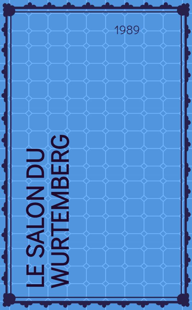 Le salon du Wurtemberg : Roman