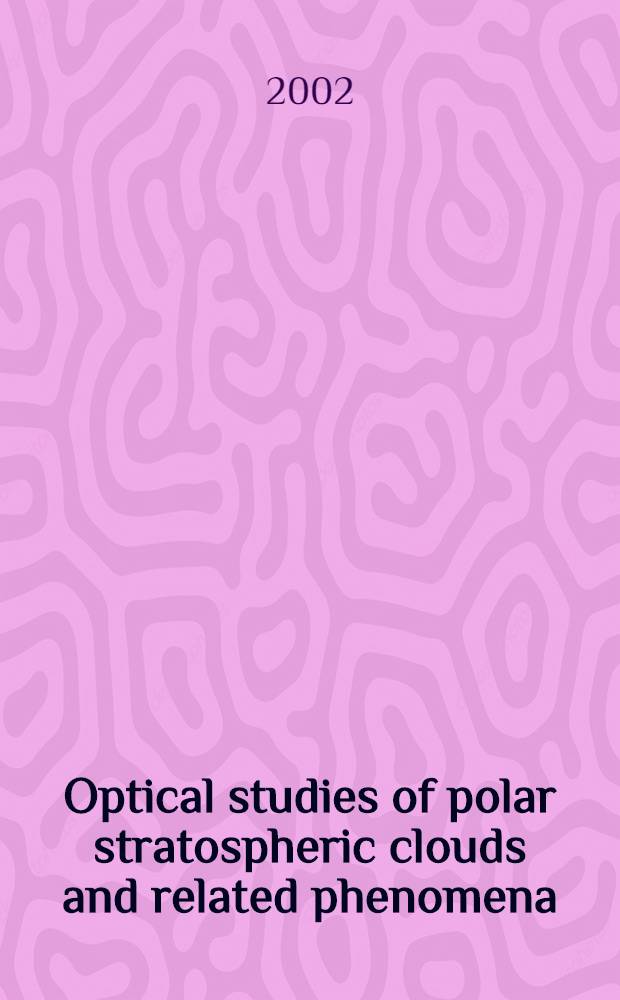 Optical studies of polar stratospheric clouds and related phenomena : Diss. = Оптические учения полярных стратосферных облаков и связанных с ними явлениями.
