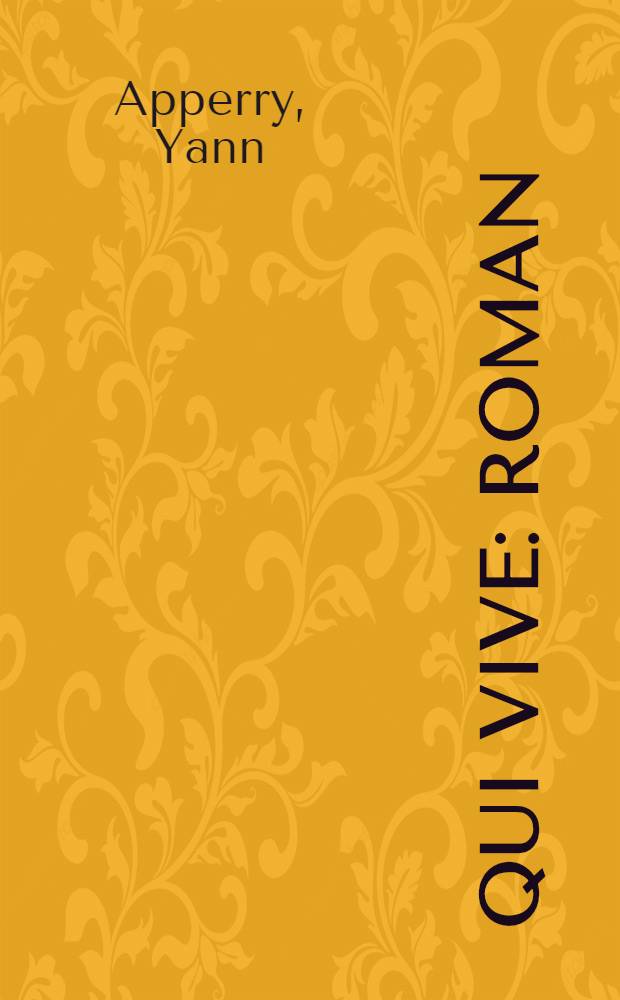 Qui vive : Roman