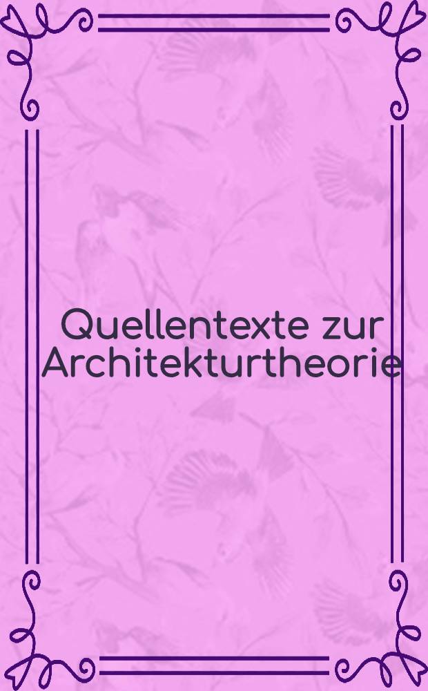 Quellentexte zur Architekturtheorie : Nachdenken über Architektur = Источники по теории архитектуры