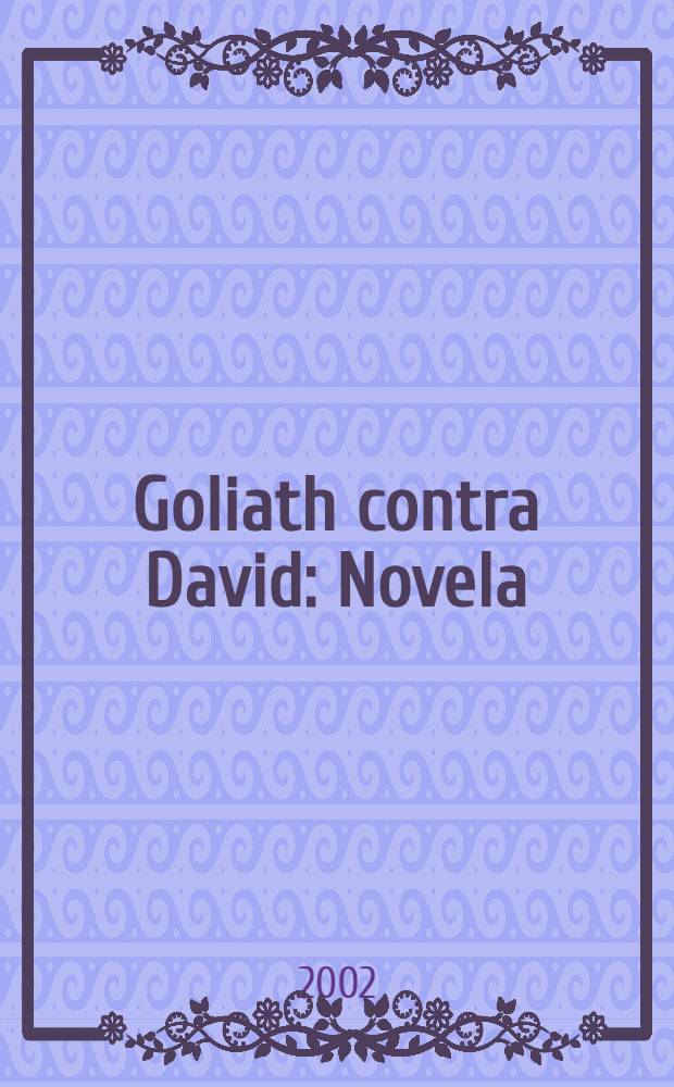 Goliath contra David : Novela