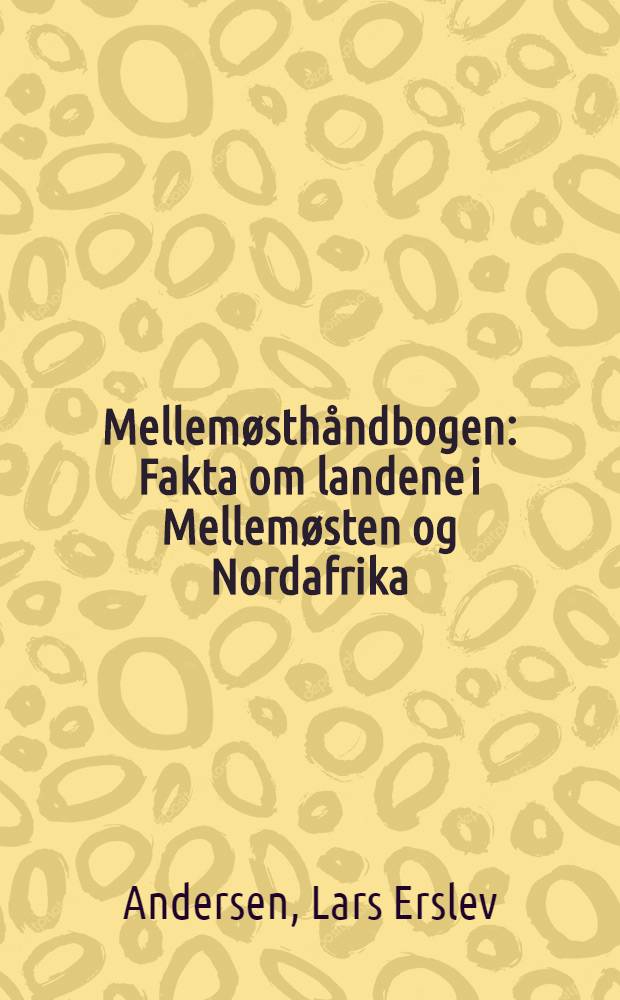 Mellem&oslash;sth&aring;ndbogen : Fakta om landene i Mellem&oslash;sten og Nordafrika = Справочник по Ближнему Востоку: факты о странах Ближнего Востока и Северной Африки
