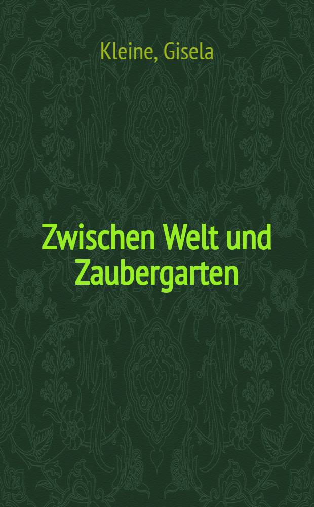 Zwischen Welt und Zaubergarten : Ninon u. Hermann Hesse : Ein Leben im Dialog = Между миром и волшебным садом
