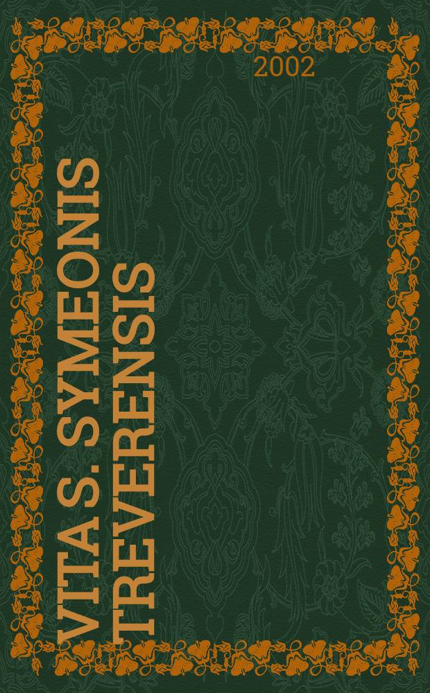 Vita S. Symeonis Treverensis : Ein hochmittelalterlicher Heiligenkult im Kontext = Жизнь Св. Симеона Трирского. В контексте культа святых высокого средневековья.