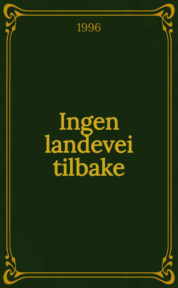 Ingen landevei tilbake : Roman