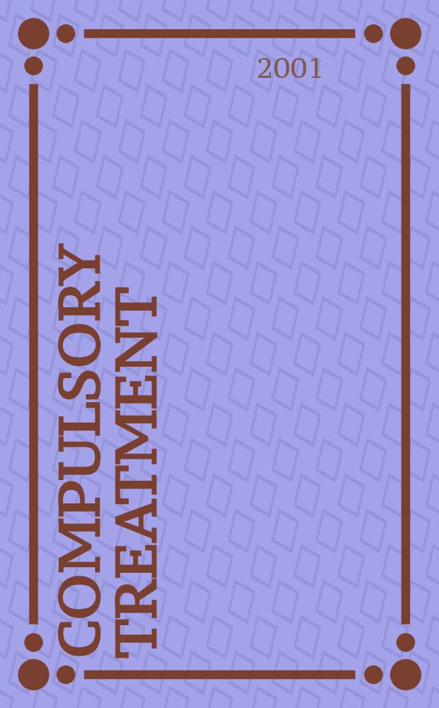 Compulsory treatment = Принудительное лечение.