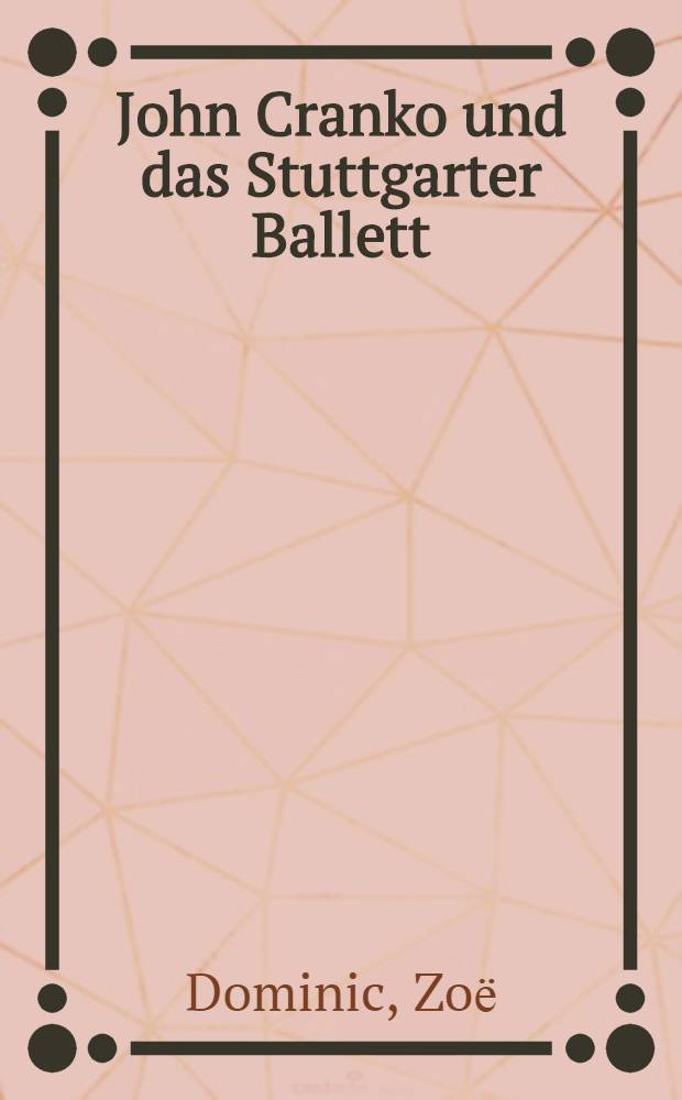 John Cranko und das Stuttgarter Ballett : Album = Джон Кранко и балет Штутгарта