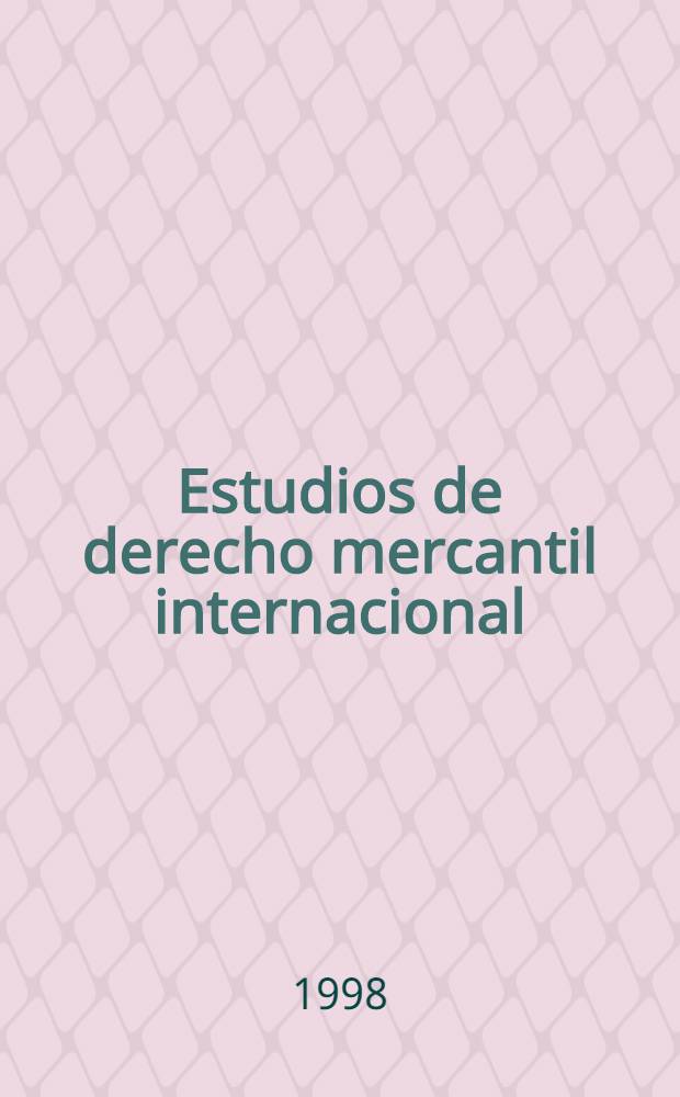 Estudios de derecho mercantil internacional = Исследование по международному торговому праву