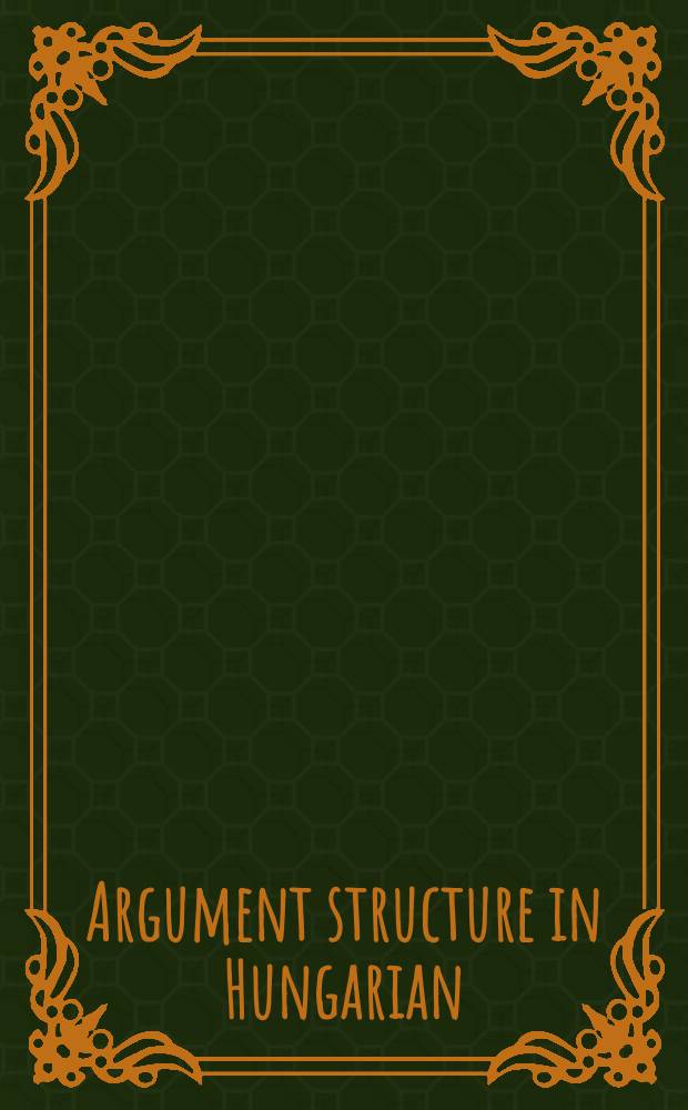 Argument structure in Hungarian = Смысловая структура в венгерском языке
