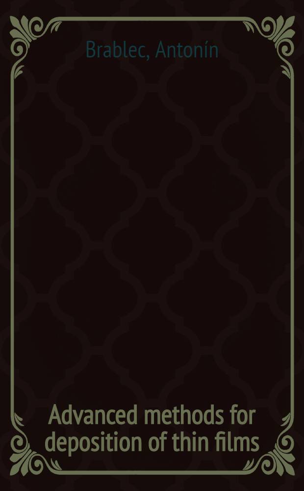 Advanced methods for deposition of thin films: monitoring, properties, application