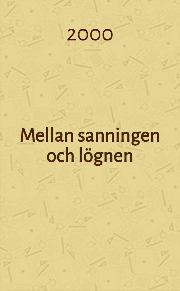 Mellan sanningen och lögnen = Between verity and mendacity : Studier i Per Olov Enquists dramatik = Между правдой и вымыслом