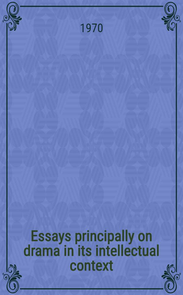 Essays principally on drama in its intellectual context = Драма эпохи Ренессанса