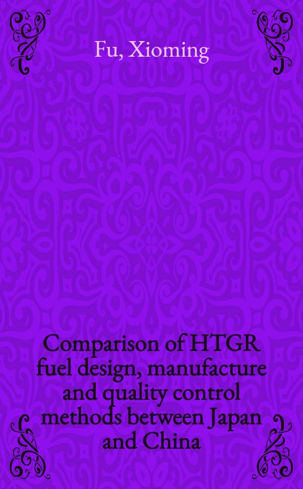 Comparison of HTGR fuel design, manufacture and quality control methods between Japan and China