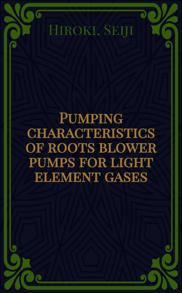 Pumping characteristics of roots blower pumps for light element gases