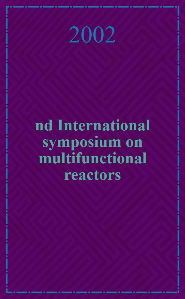 2nd International symposium on multifunctional reactors