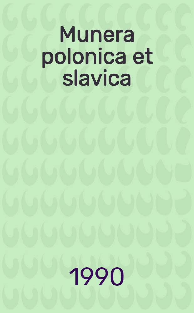 Munera polonica et slavica : Riccardo C. Lewanski oblata = Полоника и славика