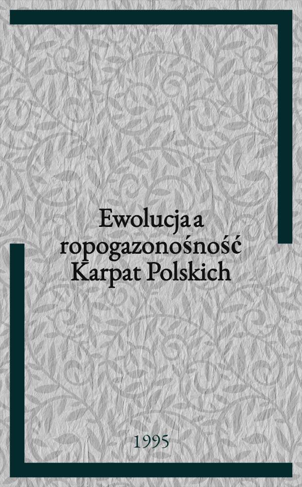 Ewolucja a ropogazonośność Karpat Polskich = Evolution and hydrocarbon potential of the Polish Carpatians : Interpretacja zintegrowanych modelowań systemu naftowego wshodniej części jednostek allochtonicznych = Эволюция и углеводородный потенциал Польских Карпат. Интеграционные модели строения нефтегазоносных аллохтонических единиц.