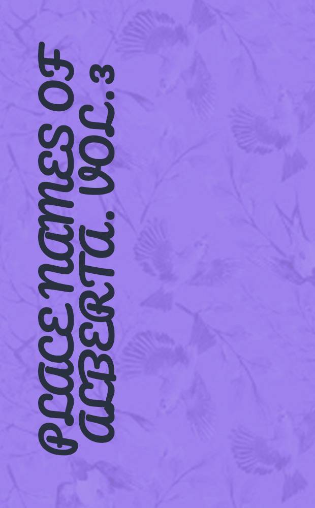 Place names of Alberta. Vol. 3 : Central Alberta