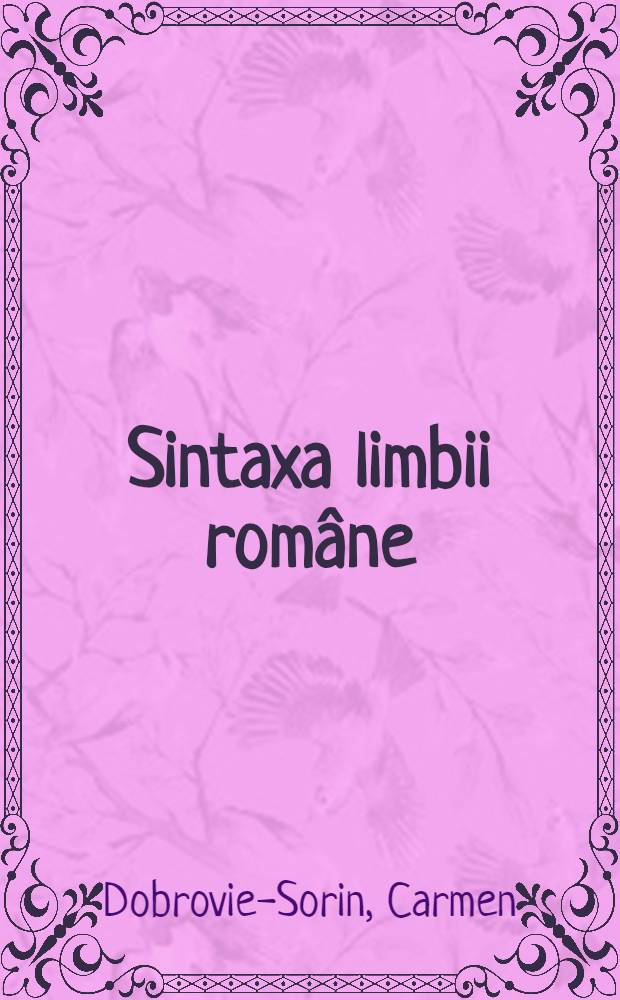 Sintaxa limbii române : Studii de sintaxǎ comparatǎ a limbilor romanice = Синтаксис румынского языка