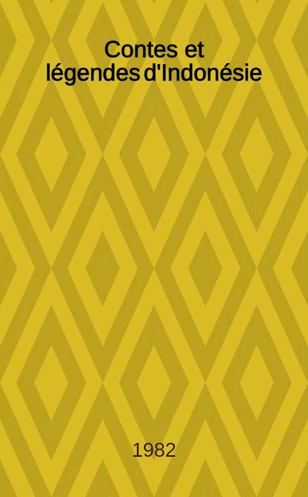 Contes et légendes d'Indonésie = Сказки и легенды Индонезии