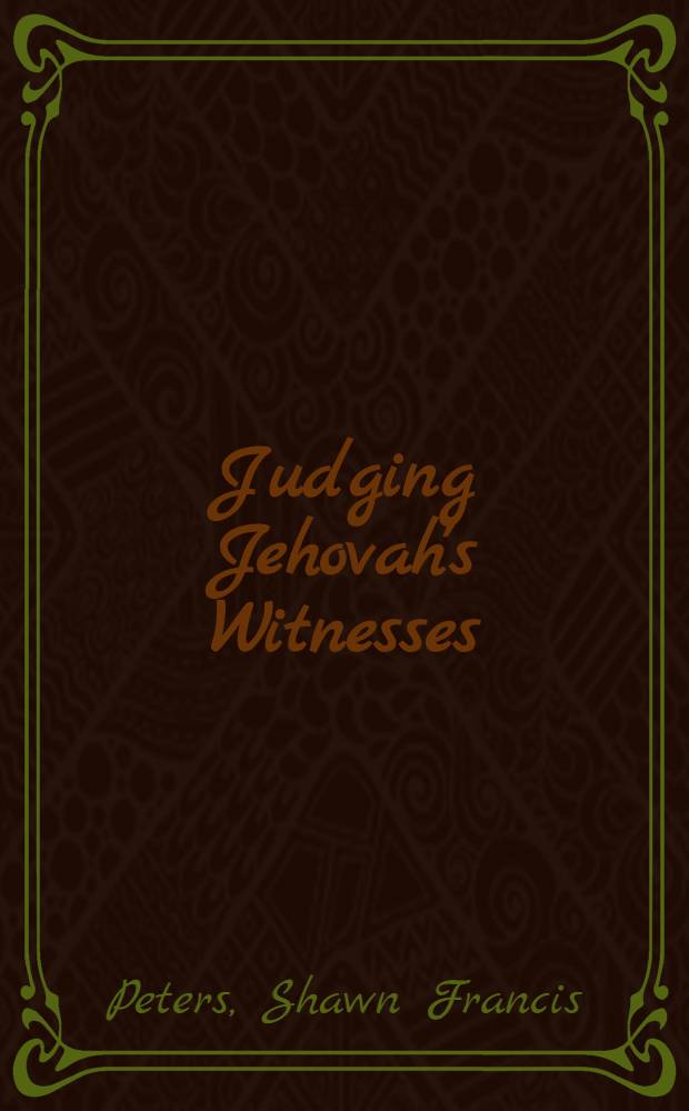 Judging Jehovah's Witnesses : Religious persecution a. the dawn of the rights revolution = Осуждая "Свидетелей Иеговы".