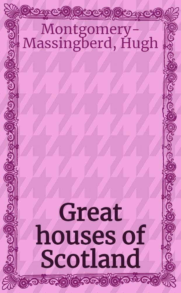 Great houses of Scotland = Великие дома Шотландии