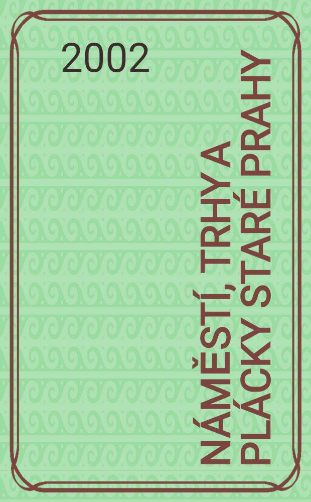 Náměstí, trhy a plácky staré Prahy = Площади Старой Праги