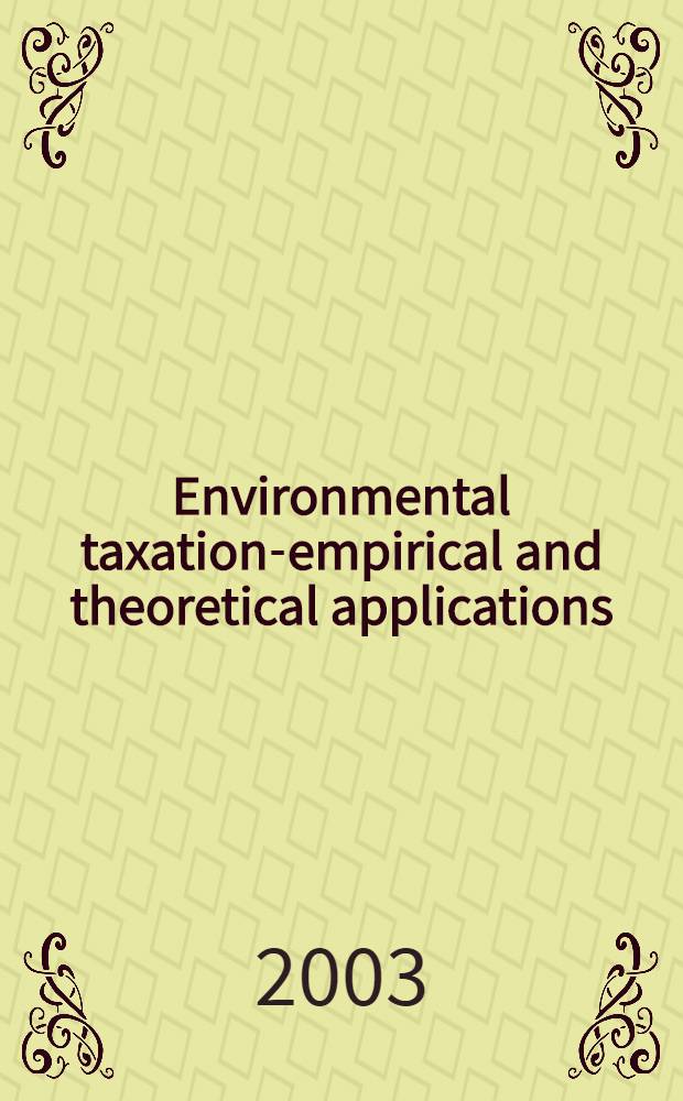 Environmental taxation-empirical and theoretical applications : Diss. = Налоговое обложения за окружающую среду